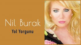 Nil Burak - Yol Yorgunu