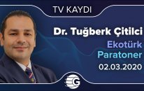 02.03.2020 - Ekotürk - Paratoner - GCM Yatırım Araştırma Müdürü Dr. Tuğberk Çitilci