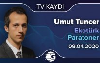 09.04.2020 - Ekotürk - Paratoner - GCM Yatırım Kıdemli Analisti Umut TUNCER