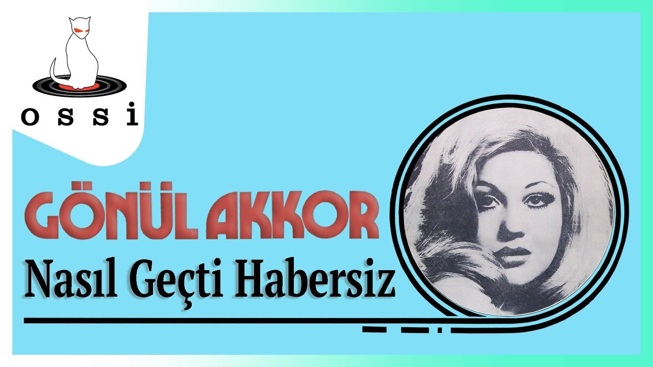 Gonul Akkor Nasil Gecti Habersiz Izlesene Com