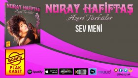 Nuray Hafiftaş - Sev Meni