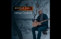 YILMAZ ÖZDEMİR - MUNZUR DAĞI SANA GELDİM