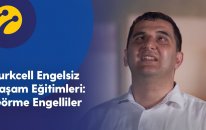 Turkcell Engelsiz Yaşam Eğitimleri: Görme Engelliler