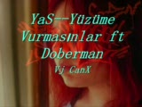 Yas -Yüzüme Vurmasınlar Ft Doberman