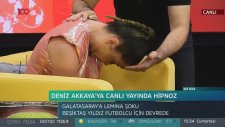 Deniz Akkaya Canlı Yayında Hipnoz Oldu