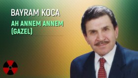 Bayram Koca - Ah Annem Annem Bayram Koca - Ah Annem Annem