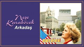 Nese Karabocek - Arkadas