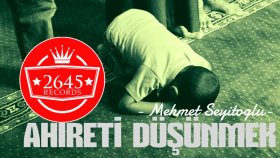 Mehmet Seyitoğlu - Ahireti Düşünmek