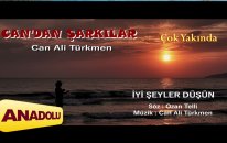 Can Ali Türkmen - Can'dan Şarkılar teaser