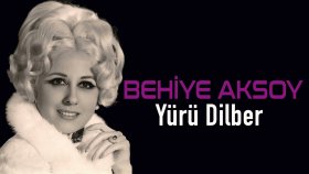 Behiye Aksoy - Yuru Dilber