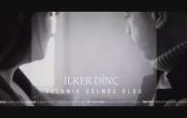 İlker Dinç - Selamın Gelmez Oldu