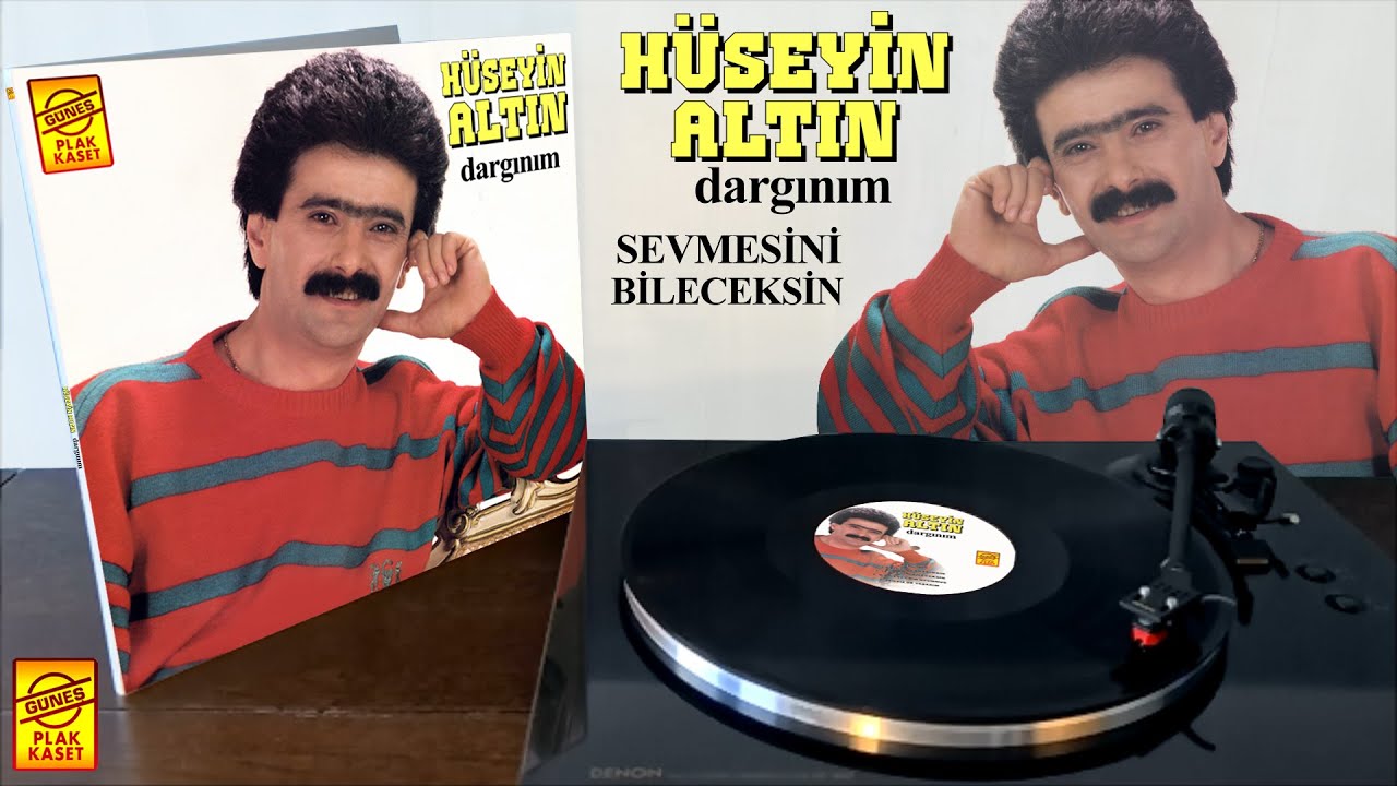 Huseyin Altin Sevmesini Bileceksin Plak Kayitlari Izlesene Com