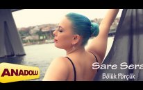 Sare Sera - Bölük Pörçük (Official Video)