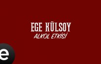 Ege Külsoy - Alkol Etkisi - (Official Lyric Video) #egekulsoy #alkoletkisi