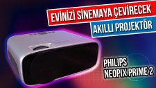 Evinizi Sinemaya Çevirecek Akıllı Projektör ; PHILIPS NeoPix Prime 2