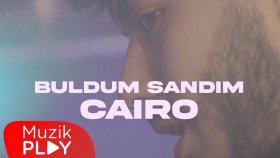 Cairo - Buldum Sandım (Official Video)