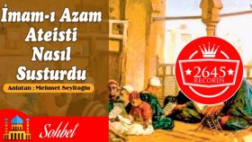 Mehmet Seyitoğlu - İmam-ı Azam Ateisti Nasıl Susturdu