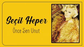 Secil Heper - Once Sen Unut