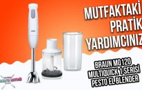 Mutfaktaki Pratik Yardımcınız; Braun MQ120 Multiquick Pesto El Blenderı