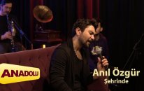Anıl Özgür - Şehrinde (Official Video)