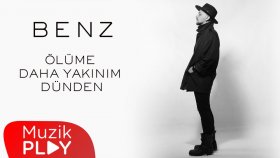 Benz - Ölüme Daha Yakınım Dünden (Official Lyric Video)