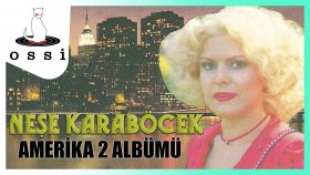 Nese Karabocek - Amerika 2 Albumu