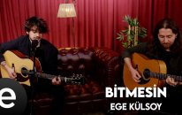 Ege Külsoy - Bitmesin (Official Acoustic Video)