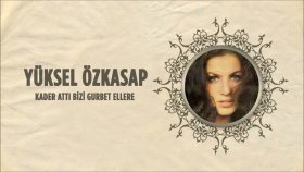 Yüksel Özkasap - Kader Attı Bizi Gurbet Ellere (Official Audio)