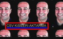 Csv Google kişileri aktarma yinelenen kişileri çift numaraları birleştirme mailde kişi senkrpn