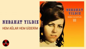 Nebahat Yıldız - Hem Aglar Hem Giderim (Official Audio)