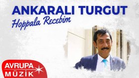 Ankaralı Turgut - Hoppala Recebim