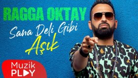 Ragga Oktay - Sana Deli Gibi Aşık (Official Lyric Video)