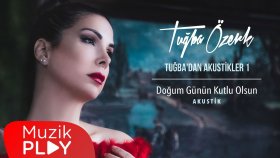 Tuğba Özerk - Doğum Günün Kutlu Olsun Tuğba Özerk - Doğum Günün Kutlu Olsun