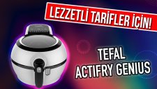 Tefal Actifry Genius Detaylı İnceleme