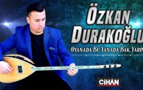 ÖZKAN DURAKOĞLU - O YANADA BU YANADA BAK YARİM