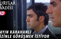 Sayın Karahanlı Sizinle Gorusmek Istiyor - Kurtlar Vadisi | 55.Bölüm