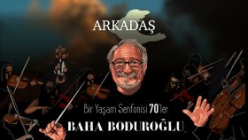 Baha Boduroğlu - Arkadas - Bir Yasam Senfonisi 70ler