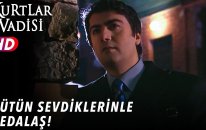 Butun Sevdiklerinle Vedalas ! - Kurtlar Vadisi