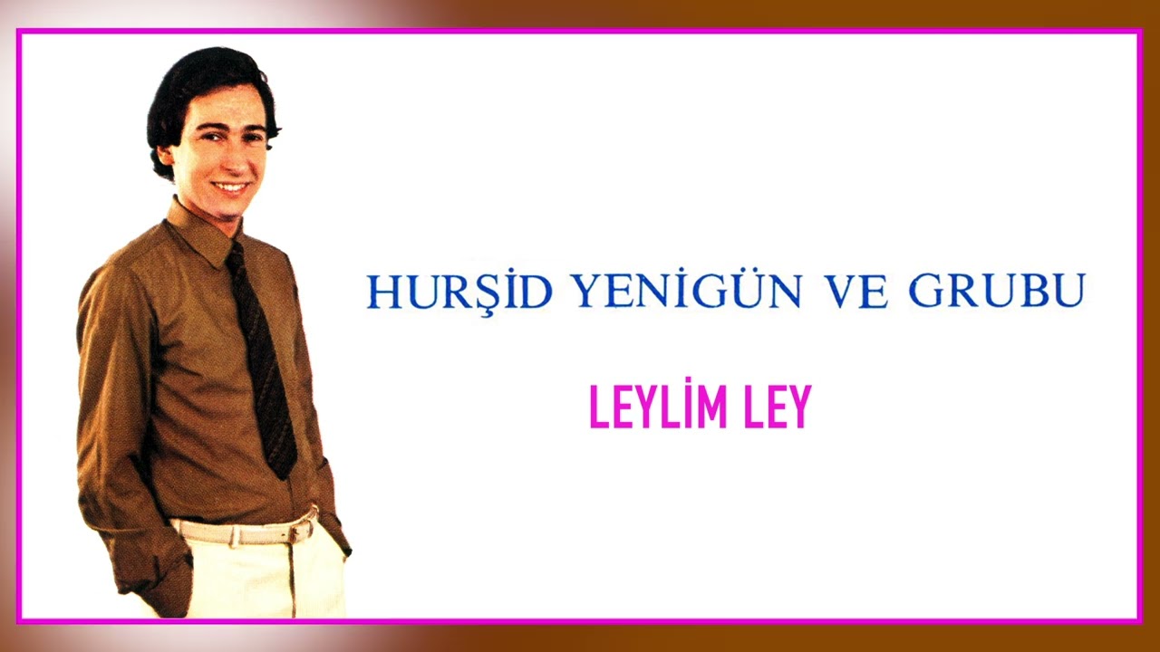 Hursid Yenigun ve Grubu - Leylim Ley / Yenigun Plak | İzlesene.com