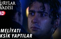 Ameliyatı Eksik Yaptılar ! - Kurtlar Vadisi