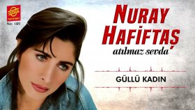 Nuray Hafiftaş - Güllü Kadın I Atılmaz Sevda 1991 © Güneş Plak
