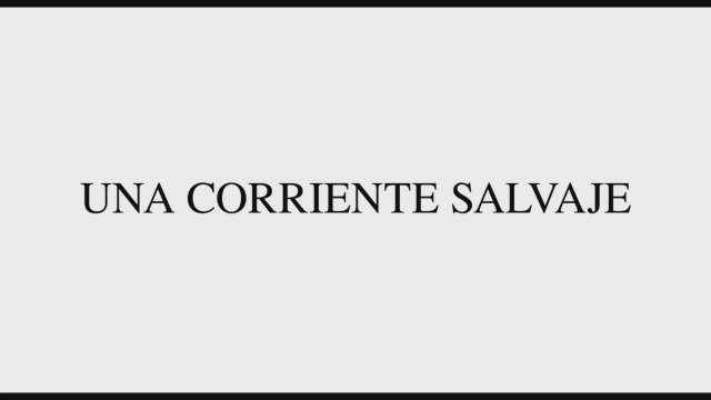 Una Corriente Salvaje (A Wild Stream) - Fragman