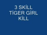 3 Skill Tiger Girl Kill
