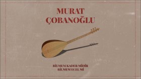 Murat Çobanoğlu - Zalim Felek Beni Yaktın Tükettin