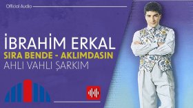 İbrahim Erkal - Ahlı Vahlı Şarkım (Official Audio)
