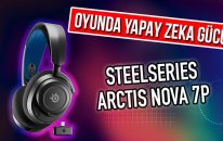 SteelSeries Arctis Nova 7P Kablosuz Oyuncu Kulaklığı Detaylı İnceleme