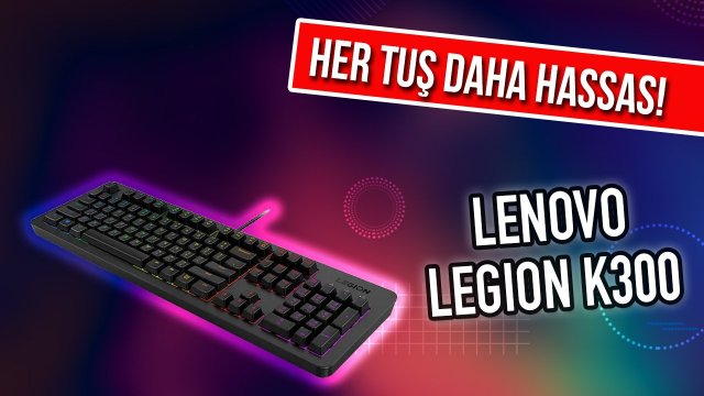 Lenovo Legion K300 RGB Gaming Klavye Detaylı İnceleme