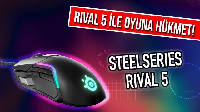 SteelSeries Rival 5 Gaming Mouse Detaylı İnceleme