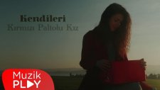 Kendileri - Kırmızı Paltolu Kız (Official Video)
