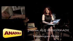 Şükran Alış Mengirkaon - Severmişim Meğer I Single © 2023 Anadolu Müzik